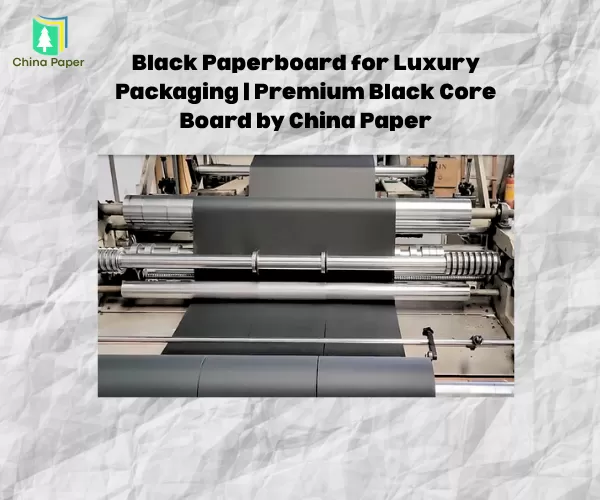 Schwarzer Karton für Luxusverpackungen | Premium Black Core Board von China Paper