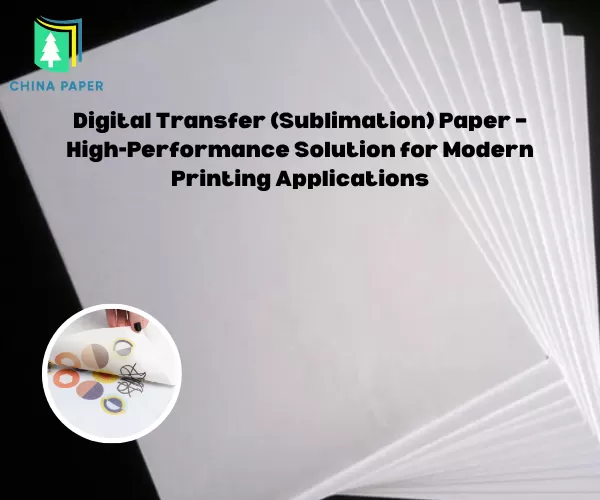 Digitaltransfer (Sublimations-)Papier – Hochleistungslösung für moderne Druckanwendungen