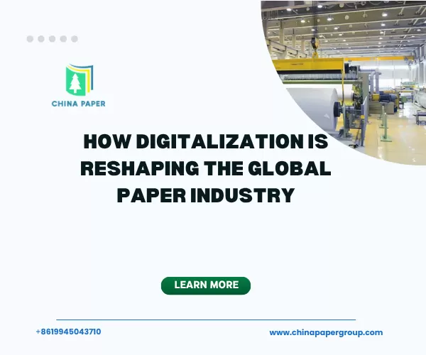 Wie die Digitalisierung die globale Papierindustrie umgestaltet