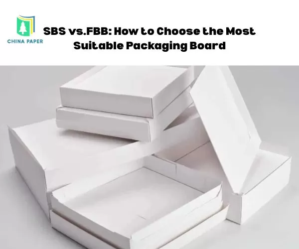 SBS vs. FBB: Wie wählt man den am besten geeigneten Verpackungskarton?
