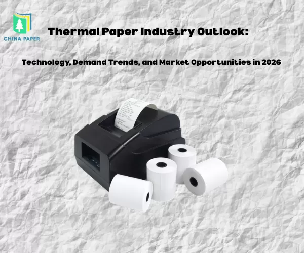 ThermoPapier Branchenausblick: Technologie, Nachfragetrends und Marktchancen im Jahr 2026