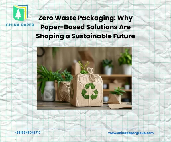 Zero-Waste-Verpackung: Warum papierbasierte Lösungen eine nachhaltige Zukunft gestalten